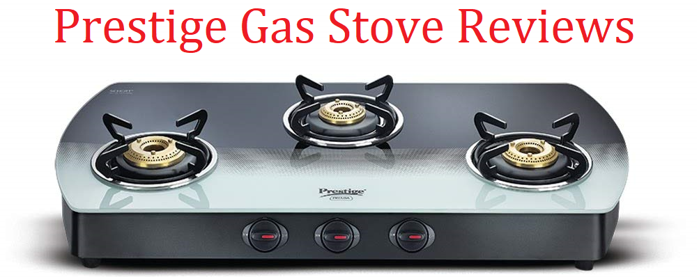 Prestige gas stove reviews